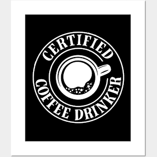 Certified Coffee Drinker Posters and Art